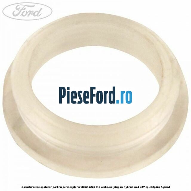 Garnitura vas spalator parbriz Ford Explorer 2020-2023 3.0 EcoBoost Plug-in Hybrid AWD 457 cp C30PDTX hybrid