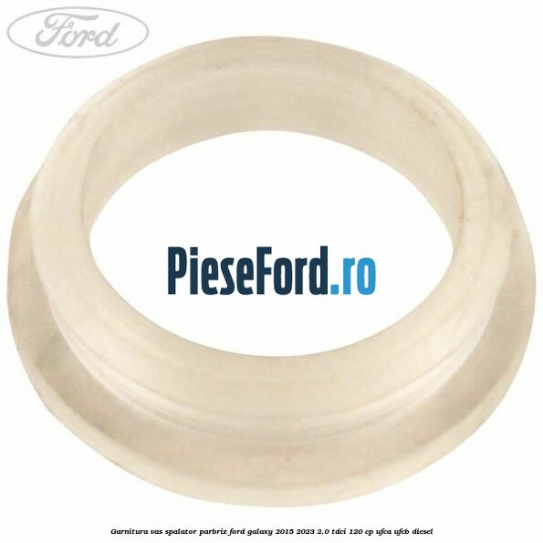 Garnitura vas spalator parbriz Ford Galaxy 2015-2023 2.0 TDCi 120 cp UFCA, UFCB diesel