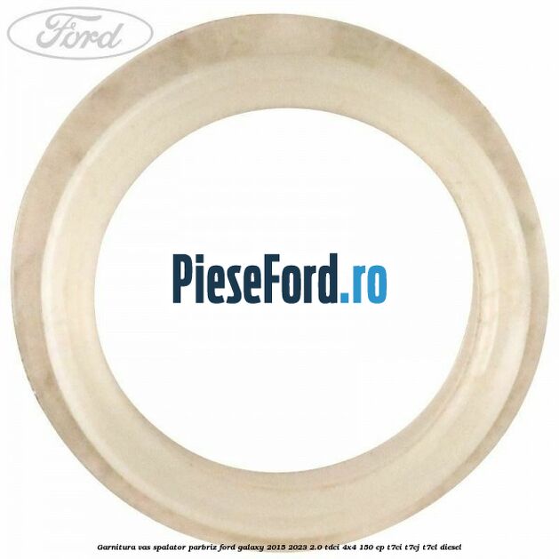 Garnitura vas spalator parbriz Ford Galaxy 2015-2023 2.0 TDCi 4x4 150 cp Garnitura vas spalator parbriz Ford Galaxy 2015-2023 2.0 TDCi 4x4 150 cp T7CI, T7CJ, T7CL diesel