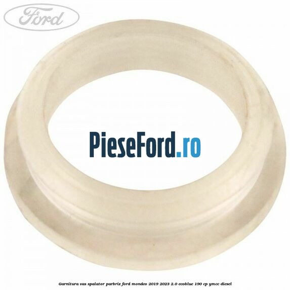Garnitura vas spalator parbriz Ford Mondeo 2019-2023 2.0 EcoBlue 190 cp YMCC diesel