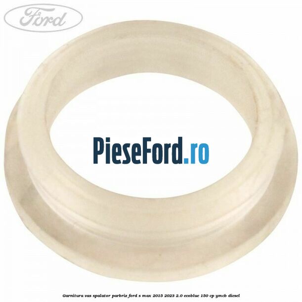 Garnitura vas spalator parbriz Ford S-Max 2015-2023 2.0 EcoBlue 150 cp YMCB diesel