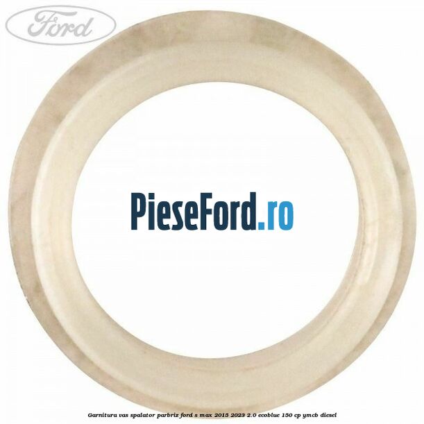 Garnitura vas spalator parbriz Ford S-Max 2015-2023 2.0 EcoBlue 150 cp YMCB diesel