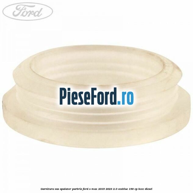 Garnitura vas spalator parbriz Ford S-Max 2015-2023 2.0 EcoBlue 190 cp Garnitura vas spalator parbriz Ford S-Max 2015-2023 2.0 EcoBlue 190 cp BCCC diesel