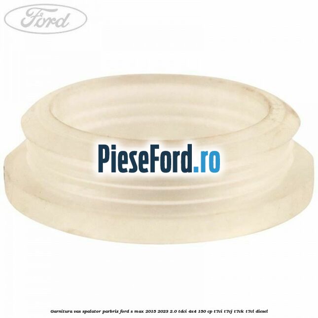 Garnitura vas spalator parbriz Ford S-Max 2015-2023 2.0 TDCi 4x4 150 cp Garnitura vas spalator parbriz Ford S-Max 2015-2023 2.0 TDCi 4x4 150 cp T7CI, T7CJ, T7CK, T7CL diesel