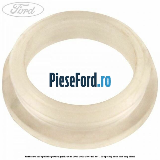 Garnitura vas spalator parbriz Ford S-Max 2015-2023 2.0 TDCi 4x4 180 cp T8CG, T8CH, T8CI, T8CJ diesel