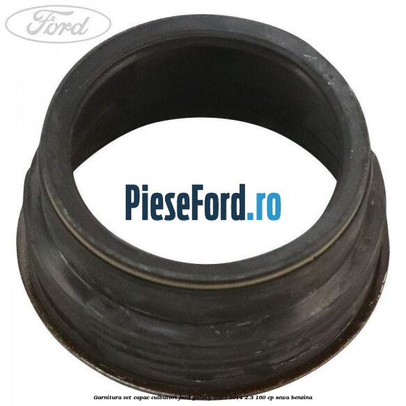 Garnitura VCT capac culbutori Ford Galaxy 2007-2014 2.3 160 cp Garnitura VCT capac culbutori Ford Galaxy 2007-2014 2.3 160 cp SEWA benzina