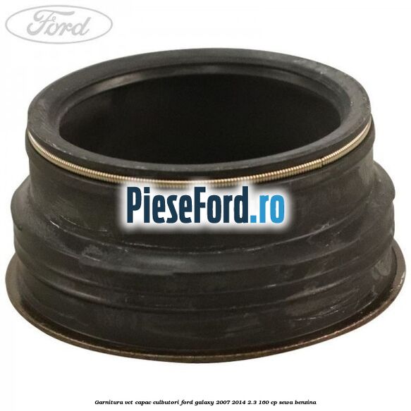 Garnitura VCT capac culbutori Ford Galaxy 2007-2014 2.3 160 cp Garnitura VCT capac culbutori Ford Galaxy 2007-2014 2.3 160 cp SEWA benzina