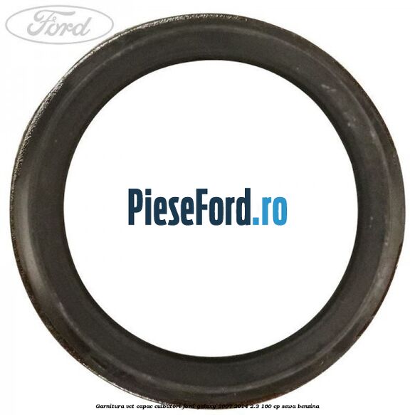 Garnitura VCT capac culbutori Ford Galaxy 2007-2014 2.3 160 cp Garnitura VCT capac culbutori Ford Galaxy 2007-2014 2.3 160 cp SEWA benzina