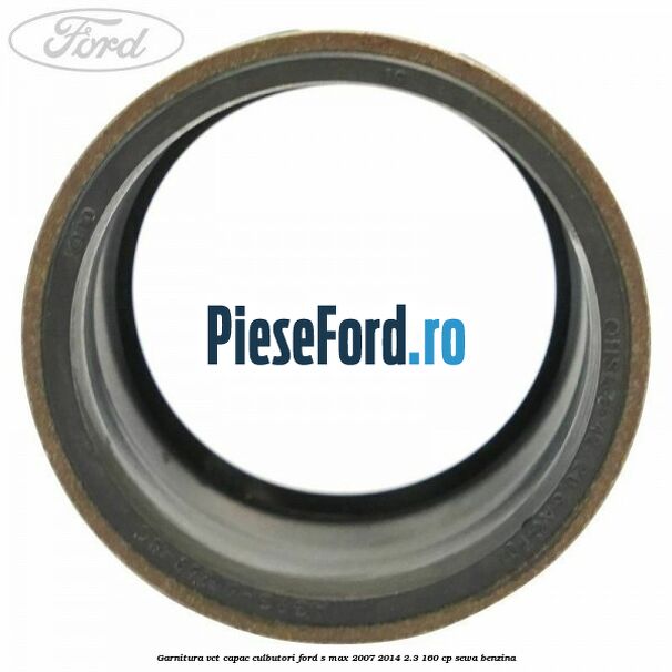 Garnitura VCT capac culbutori Ford S-Max 2007-2014 2.3 160 cp Garnitura VCT capac culbutori Ford S-Max 2007-2014 2.3 160 cp SEWA benzina