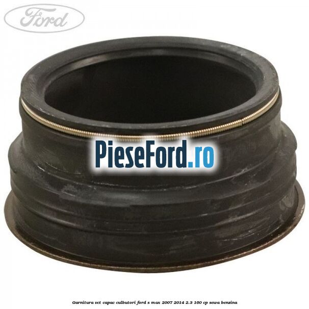 Garnitura VCT capac culbutori Ford S-Max 2007-2014 2.3 160 cp Garnitura VCT capac culbutori Ford S-Max 2007-2014 2.3 160 cp SEWA benzina