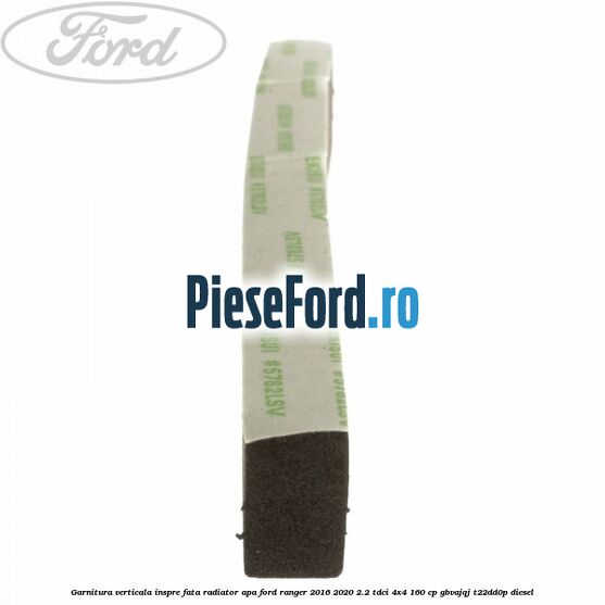 Garnitura verticala inspre fata radiator apa Ford Ranger 2016-2020 2.2 TDCi 4x4 160 cp GBVAJQJ, T22DD0P diesel