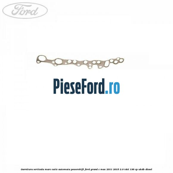 Garnitura verticala mare cutie automata Powershift Ford Grand C-Max 2011-2015 2.0 TDCi 136 cp UKDB diesel