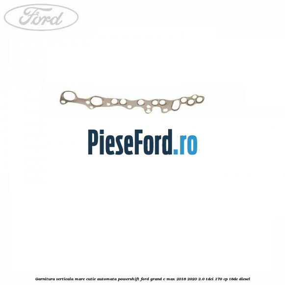 Garnitura verticala mare cutie automata Powershift Ford Grand C-Max 2016-2020 2.0 TDCi 170 cp T8DE diesel