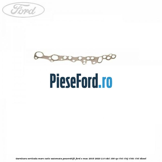 Garnitura verticala mare cutie automata Powershift Ford S-Max 2015-2023 2.0 TDCi 150 cp Garnitura verticala mare cutie automata Powershift Ford S-Max 2015-2023 2.0 TDCi 150 cp T7CI, T7CJ, T7CK, T7CL diesel