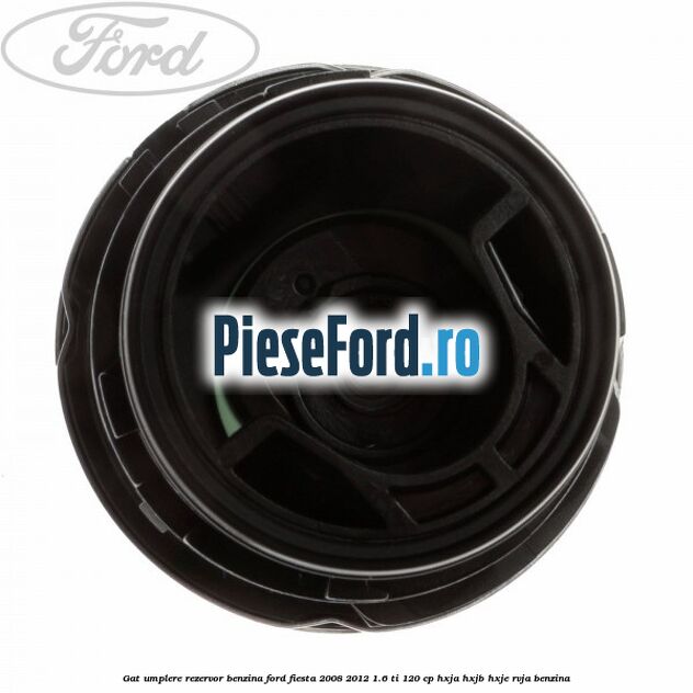 Gat umplere rezervor benzina Ford Fiesta 2008-2012 1.6 Ti 120 cp HXJA, HXJB, HXJE, RVJA benzina