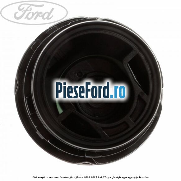 Gat umplere rezervor benzina Ford Fiesta 2013-2017 1.4 97 cp RTJA, RTJB, SPJA, SPJC, SPJE benzina