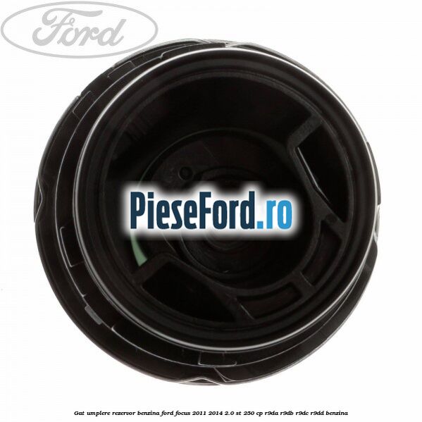 Gat umplere rezervor benzina Ford Focus 2011-2014 2.0 ST 250 cp Gat umplere rezervor benzina Ford Focus 2011-2014 2.0 ST 250 cp R9DA, R9DB, R9DC, R9DD benzina