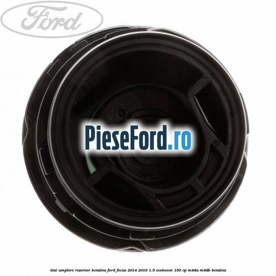 Gat umplere rezervor benzina Ford Focus 2014-2018 1.5 EcoBoost 150 cp Gat umplere rezervor benzina Ford Focus 2014-2018 1.5 EcoBoost 150 cp M8DA, M8DB benzina