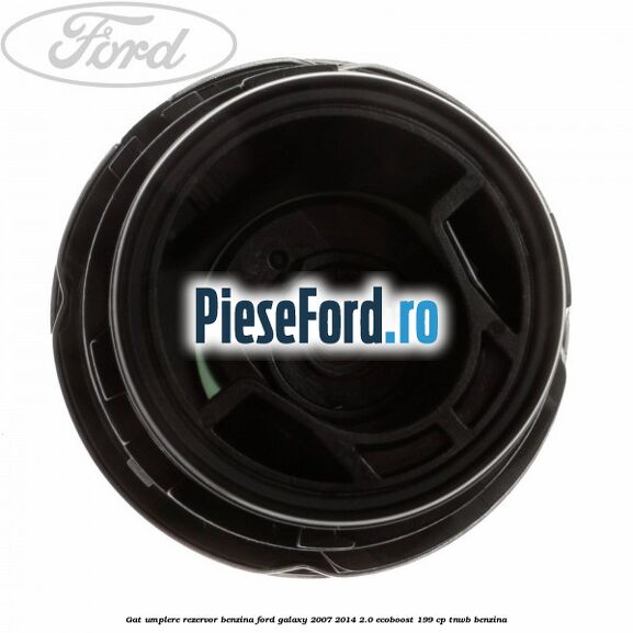 Gat umplere rezervor benzina Ford Galaxy 2007-2014 2.0 EcoBoost 199 cp TNWB benzina