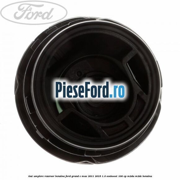Gat umplere rezervor benzina Ford Grand C-Max 2011-2015 1.0 EcoBoost 100 cp Gat umplere rezervor benzina Ford Grand C-Max 2011-2015 1.0 EcoBoost 100 cp M2DA, M2DC benzina