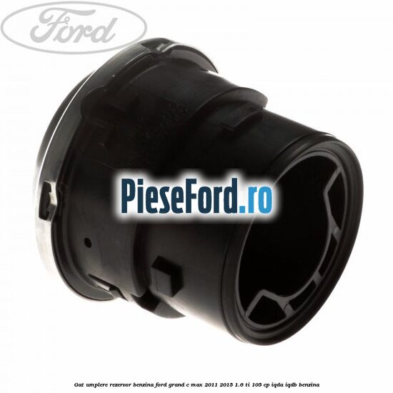 Gat umplere rezervor benzina Ford Grand C-Max 2011-2015 1.6 Ti 105 cp IQDA, IQDB benzina