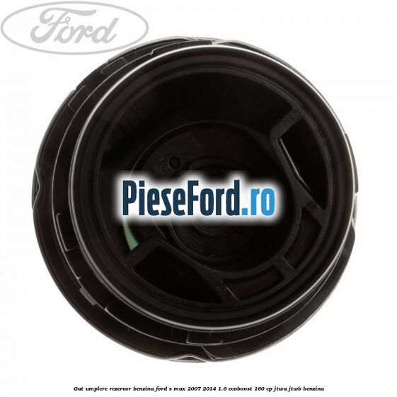 Gat umplere rezervor benzina Ford S-Max 2007-2014 1.6 EcoBoost 160 cp JTWA, JTWB benzina