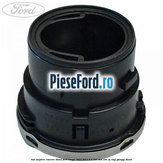 Gat umplere rezervor diesel Ford Ranger 2012-2015 2.2 TDCi 4x4 150 cp ENQJ, GBVAJQJ diesel