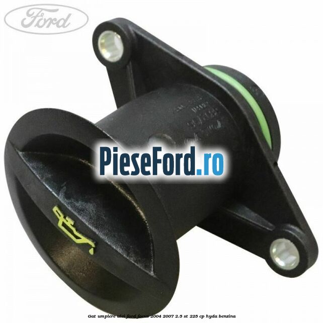Gat umplere ulei Ford Focus 2004-2007 2.5 ST 225 cp HYDA benzina