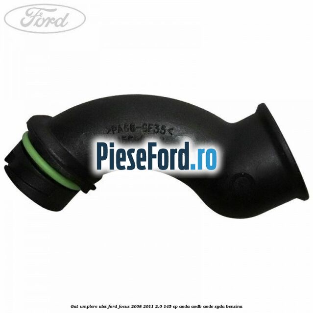 Gat umplere ulei Ford Focus 2008-2011 2.0 145 cp AODA, AODB, AODE, SYDA benzina