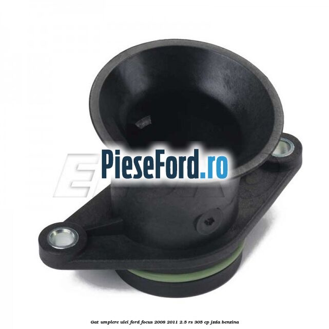 Gat umplere ulei Ford Focus 2008-2011 2.5 RS 305 cp JZDA benzina