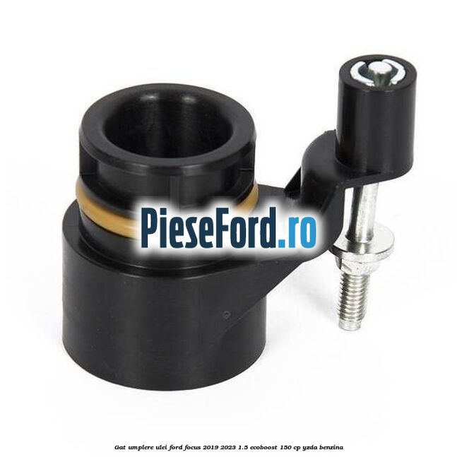 Gat umplere ulei Ford Focus 2019-2023 1.5 EcoBoost 150 cp YZDA benzina