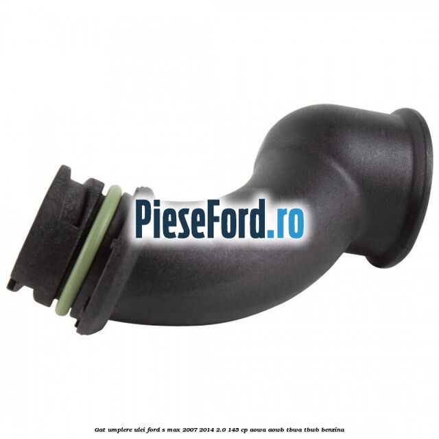 Gat umplere ulei Ford S-Max 2007-2014 2.0 145 cp Gat umplere ulei Ford S-Max 2007-2014 2.0 145 cp AOWA, AOWB, TBWA, TBWB benzina