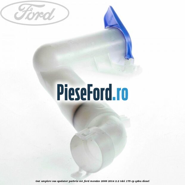 Gat umplere vas spalator parbriz cot Ford Mondeo 2008-2014 2.2 TDCi 175 cp Q4BA diesel