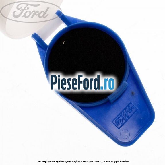 Gat umplere vas spalator parbriz Ford C-Max 2007-2011 1.8 122 cp QQDC benzina