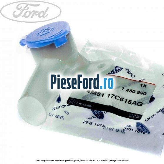 Gat umplere vas spalator parbriz Ford Focus 2008-2011 2.0 TDCi 110 cp IXDA diesel