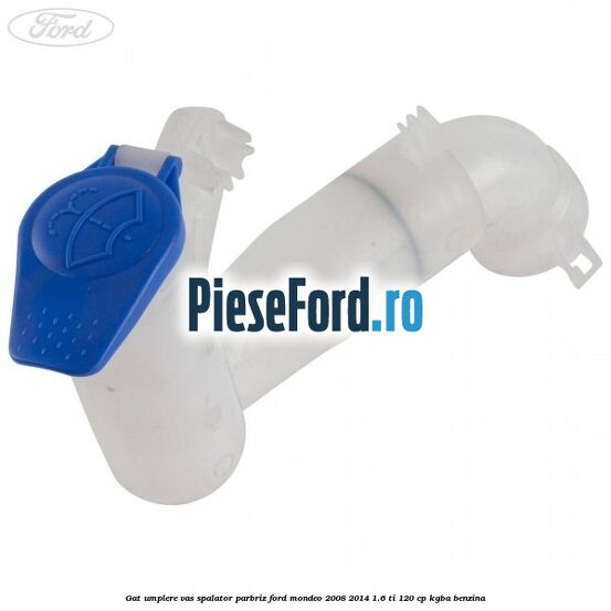 Gat umplere vas spalator parbriz Ford Mondeo 2008-2014 1.6 Ti 120 cp KGBA benzina