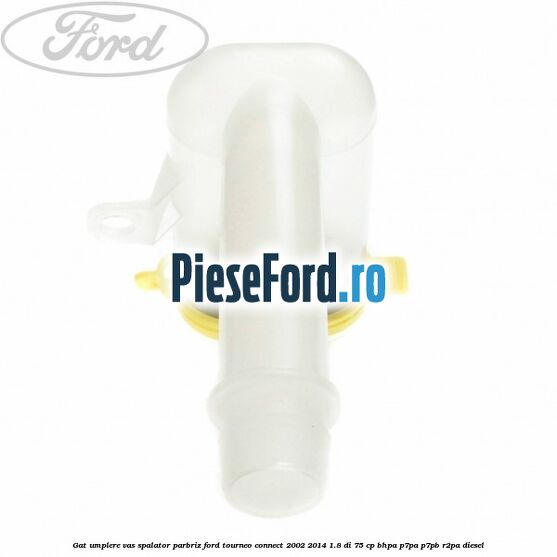 Gat umplere vas spalator parbriz Ford Tourneo Connect 2002-2014 1.8 Di 75 cp BHPA, P7PA, P7PB, R2PA diesel