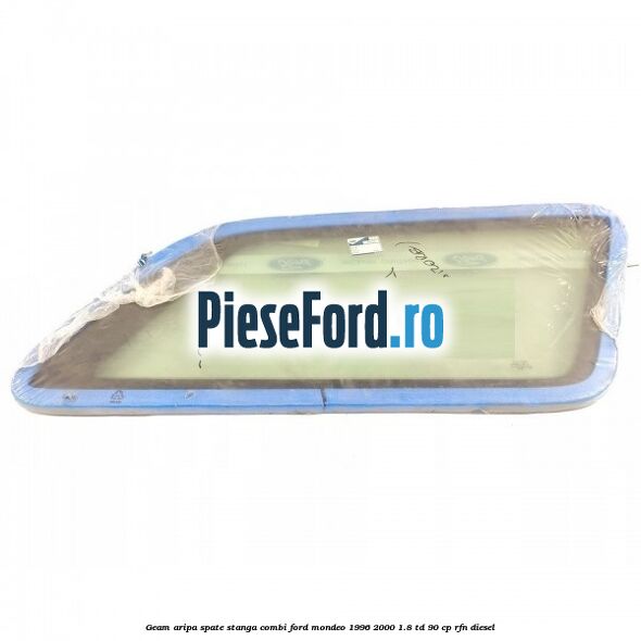 Geam aripa spate stanga, combi Ford Mondeo 1996-2000 1.8 TD 90 cp RFN diesel