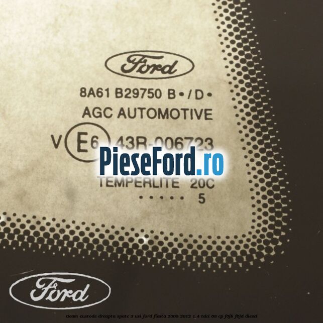 Geam custode dreapta spate 3 usi Ford Fiesta 2008-2012 1.4 TDCi 68 cp Geam custode dreapta spate 3 usi Ford Fiesta 2008-2012 1.4 TDCi 68 cp F6JB, F6JD diesel