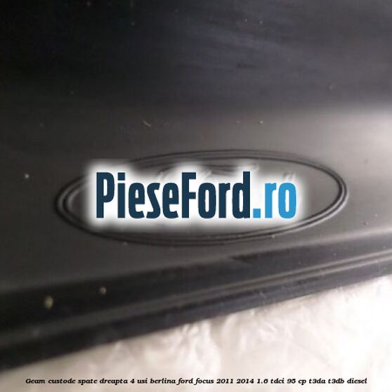 Geam custode spate dreapta, 4 usi berlina Ford Focus 2011-2014 1.6 TDCi 95 cp Geam custode spate dreapta, 4 usi berlina Ford Focus 2011-2014 1.6 TDCi 95 cp T3DA, T3DB diesel