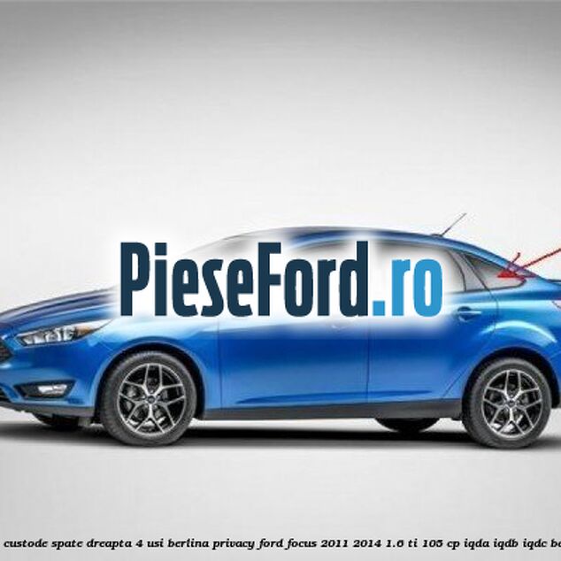 Geam custode spate dreapta, 4 usi berlina, Privacy Ford Focus 2011-2014 1.6 Ti 105 cp IQDA, IQDB, IQDC benzina