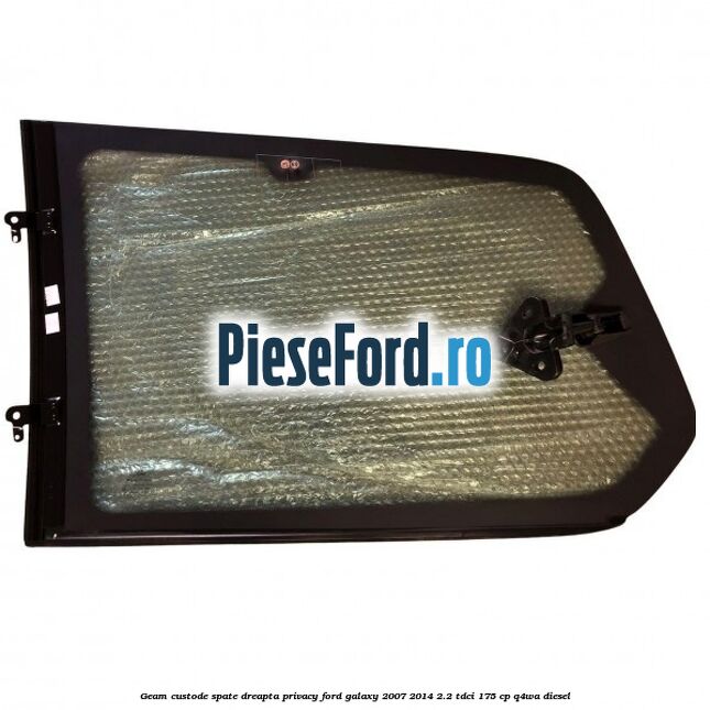 Geam custode spate dreapta privacy Ford Galaxy 2007-2014 2.2 TDCi 175 cp Q4WA diesel