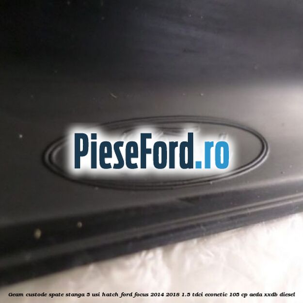 Geam custode spate stanga, 5 usi Hatch Ford Focus 2014-2018 1.5 TDCi ECOnetic 105 cp AEDA, XXDB diesel