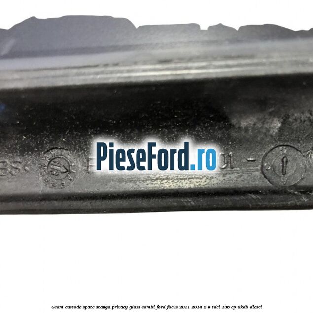 Geam custode spate stanga, Privacy Glass, combi Ford Focus 2011-2014 2.0 TDCi 136 cp UKDB diesel