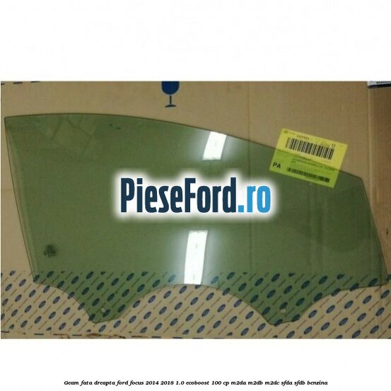 Geam fata dreapta Ford Focus 2014-2018 1.0 EcoBoost 100 cp Geam fata dreapta Ford Focus 2014-2018 1.0 EcoBoost 100 cp M2DA, M2DB, M2DC, SFDA, SFDB benzina