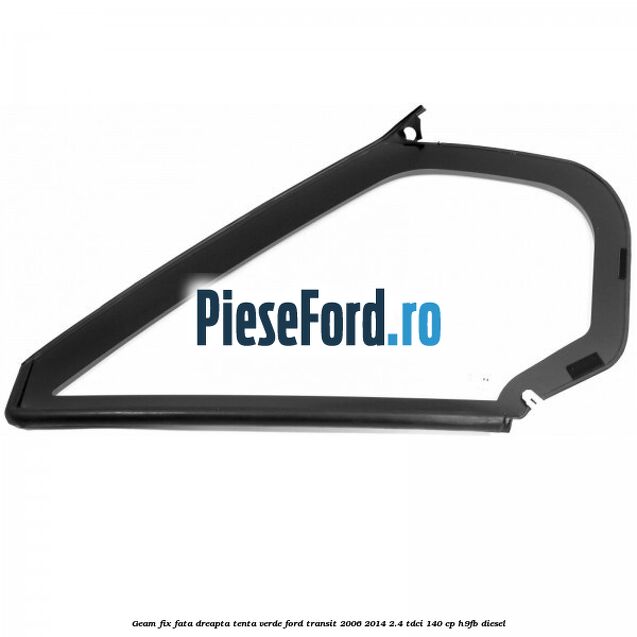 Geam fix fata dreapta, tenta verde Ford Transit 2006-2014 2.4 TDCi 140 cp H9FB diesel