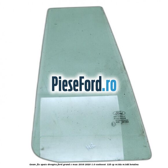 Geam fix spate dreapta Ford Grand C-Max 2016-2020 1.0 EcoBoost 125 cp M1DA, M1DD benzina