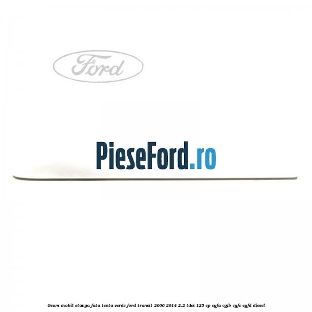 Geam mobil stanga fata, tenta verde Ford Transit 2006-2014 2.2 TDCi 125 cp CYFA, CYFB, CYFC, CYFD diesel
