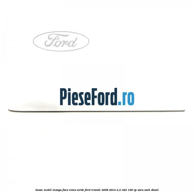 Geam mobil stanga fata, tenta verde Ford Transit 2006-2014 2.2 TDCi 136 cp Geam mobil stanga fata, tenta verde Ford Transit 2006-2014 2.2 TDCi 136 cp USRA, USRB diesel