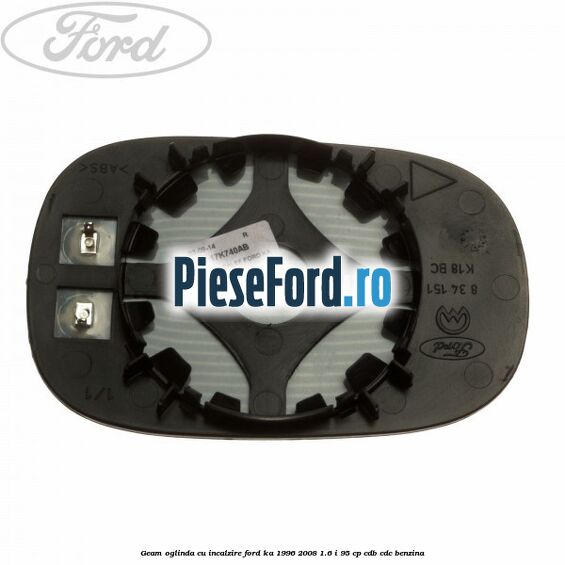 Geam oglinda cu incalzire Ford Ka 1996-2008 1.6 i 95 cp CDB, CDC benzina